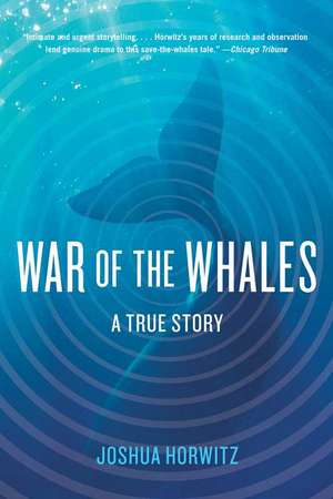 War of the Whales: A True Story de Joshua Horwitz