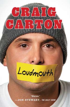 Loudmouth: Tales (and Fantasies) of Sports, Sex, and Salvation from Behind the Microphone de Craig Carton