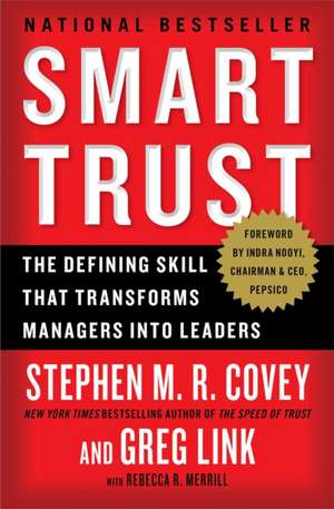 Smart Trust: The Defining Skill That Transforms Managers Into Leaders de Stephen R. Covey