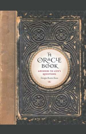 The Oracle Book: Answers to Life's Questions de Georgia Routsis Savas