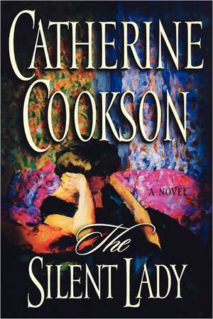 The Silent Lady de Catherine Cookson