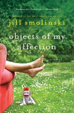 Objects of My Affection de Jill Smolinski