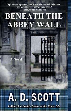 Beneath the Abbey Wall de A. D. Scott