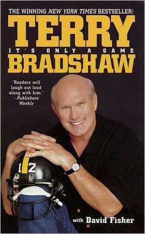 It's Only a Game de Terry Bradshaw