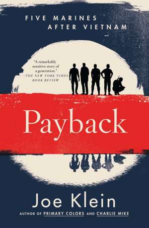 Payback: Five Marines After Vietnam de Joe Klein