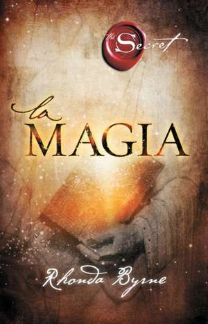 La Magia (Limba Spaniola) de Rhonda Byrne