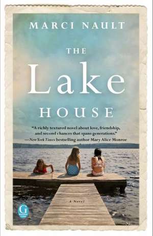 The Lake House de Marci Nault