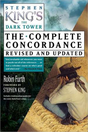 Stephen King's the Dark Tower: The Complete Concordance, Revised and Updated de Robin Furth