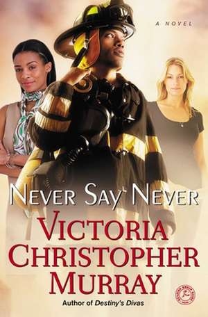 Never Say Never de Victoria Christopher Murray