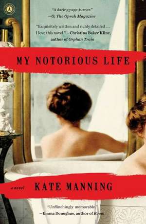 My Notorious Life de Kate Manning