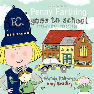 Penny Farthing Goes to School de Wendy Roberts