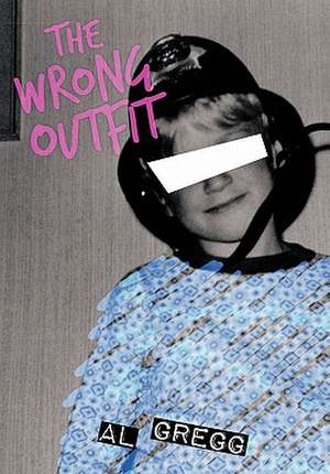 The Wrong Outfit de Al Gregg