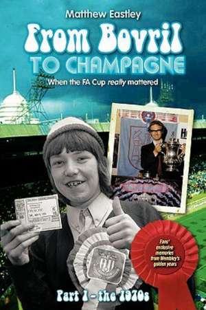 From Bovril to Champagne de Matthew Eastley