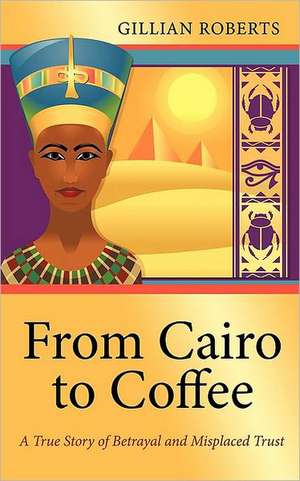 From Cairo to Coffee de Gillian Roberts