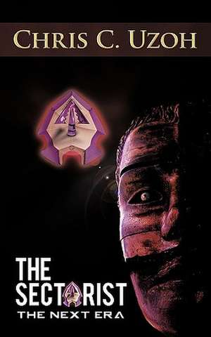 The Sectarist: The Next Era de Chris C. Uzoh