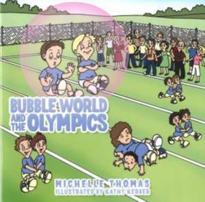 Bubble World and the Olympics de Michelle Thomas