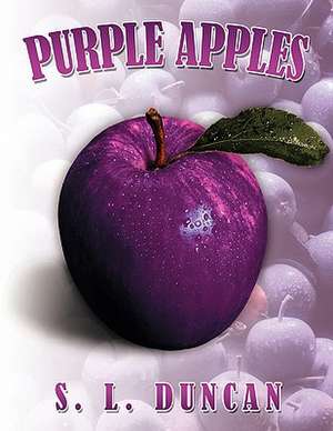 Purple Apples de S. L. Duncan