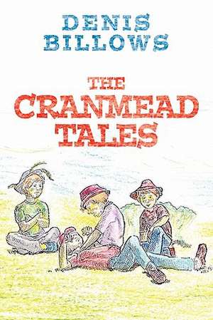 The Cranmead Tales de Denis Billows