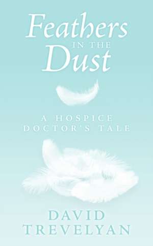 Feathers in the Dust de David Trevelyan