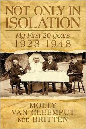 Not Only in Isolation de Molly van Cleemput Nee Britten