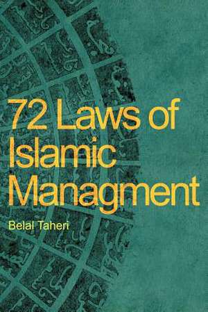 72 Laws of Islamic Managment de Belal Taheri