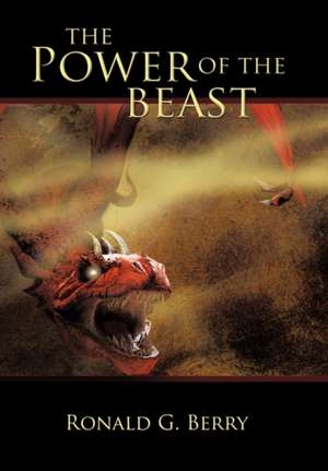 The Power of the Beast de Ronald G Berry