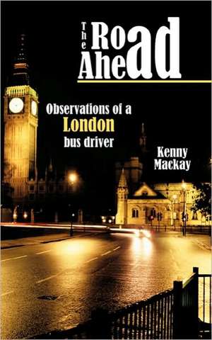 The Road Ahead de Kenny MacKay