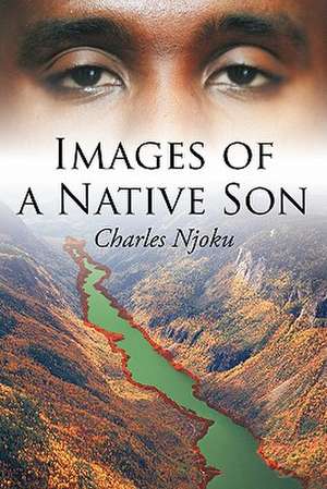 Images of a Native Son de Charles Njoku