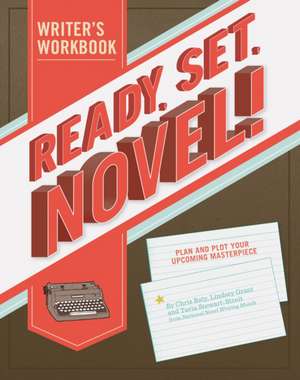 Ready, Set, Novel!: A Writer's Workbook de Tavia Stewart-Streit