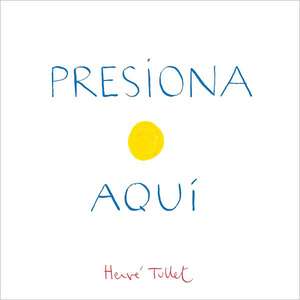 Presiona Aqui de Herve Tullet