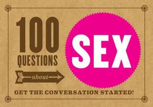 100 Questions about Sex: Get the Conversation Started! de B. Petunia