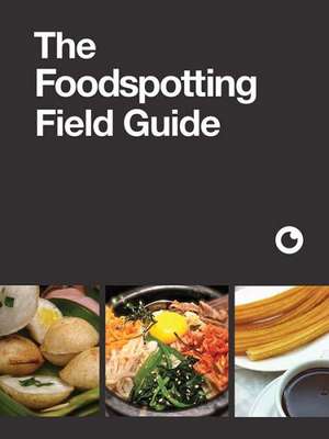 The Foodspotting Field Guide de April V. Walters