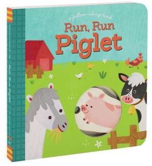 Run, Run Piglet de Lynn Seresin