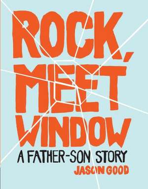 Rock, Meet Window de Jason Good