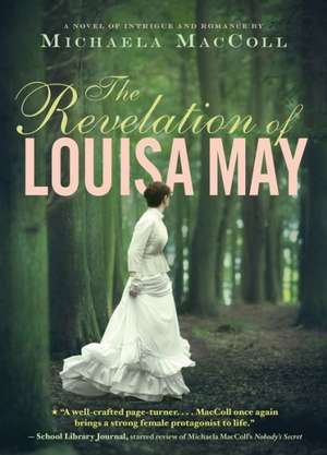 The Revelation of Louisa May: A Guide to Eating Well and Saving Money by Wasting Less Food de Michaela MacColl