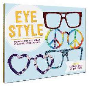 Eye Style: Punch Out and Wear 15 Paper Eyeglasses! de Nadia Izazi