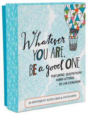 Whatever You Are, Be a Good One Notes: 20 Different Notecards & Envelopes de Lisa Congdon