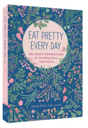 Eat Pretty Every Day de Jolene Hart