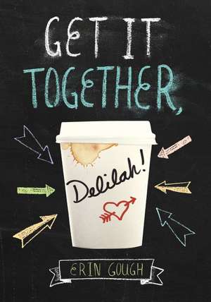 Get It Together, Delilah! de Erin Gough