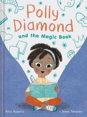 Polly Diamond and the Magic Book de Alice Kuipers