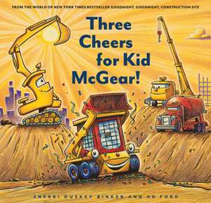 Three Cheers for Kid McGear! de Sherri Duskey Rinker