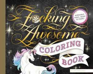 Fucking Awesome Coloring Book de Calligraphuck