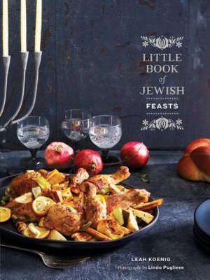 Little Book of Jewish Feasts de Leah Koenig