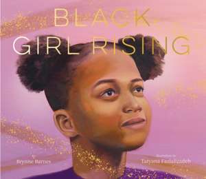 Black Girl Rising de Brynne Barnes