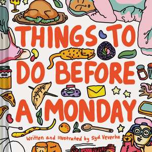 Things to Do Before a Monday de Sydney Veverka