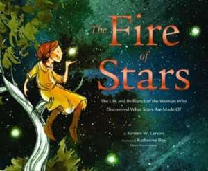 The Fire of Stars de Kirsten W Larson