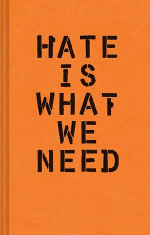 Hate Is What We Need de Ward Schumaker