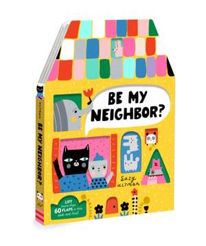 Be My Neighbor? de Suzy Ultman