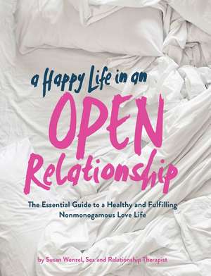 A Happy Life in an Open Relationship de Susan Wenzel