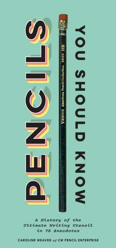 Pencils You Should Know de Caroline Weaver